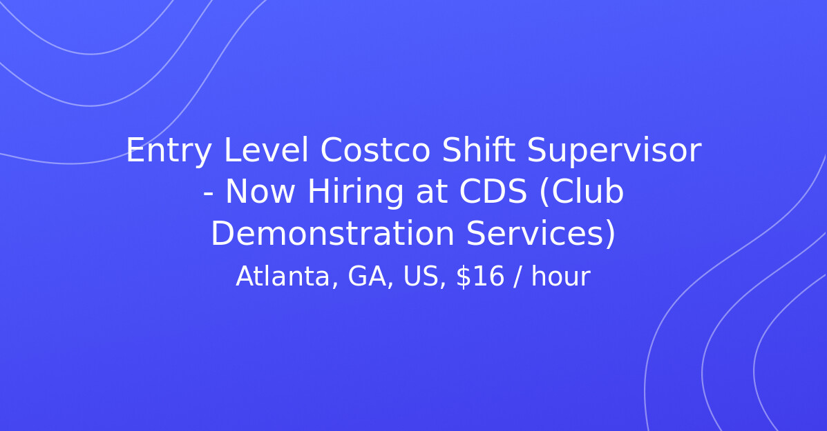 Entry Level Costco Shift Supervisor Now Hiring at CDS